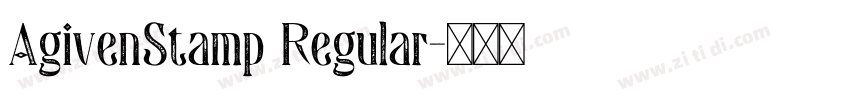 AgivenStamp Regular字体转换 AgivenStamp Regular字体转换